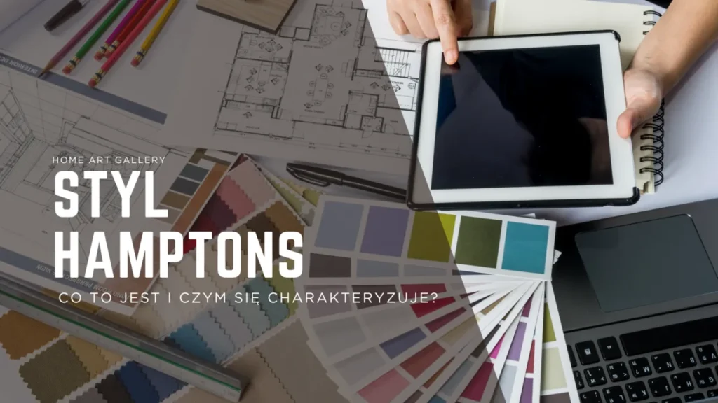 Styl Hamptons – co to jest i czym się charakteryzuje?