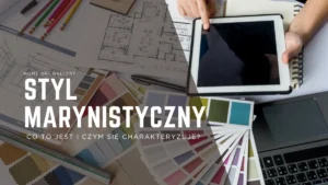 Styl marynistyczny – co to jest i czym się charakteryzuje?