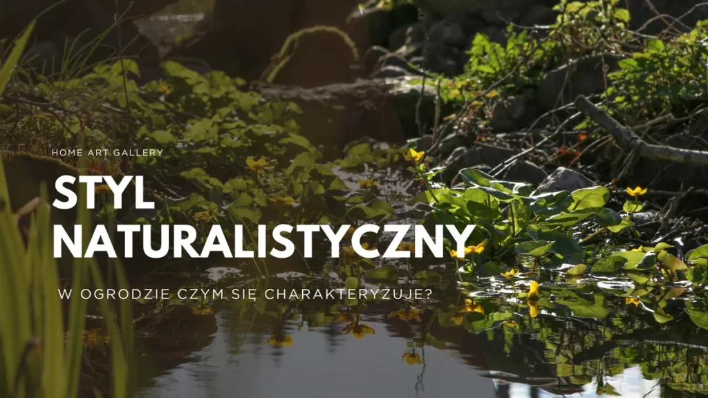 Co to jest ogród naturalistyczny? Kompletny przewodnik