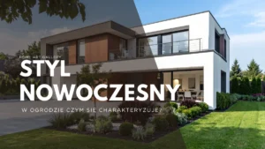 Nowoczesny ogród – czym się charakteryzuje?